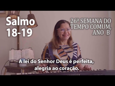 Salmo 18 - 26º Domingo Do Tempo Comum Ano B…