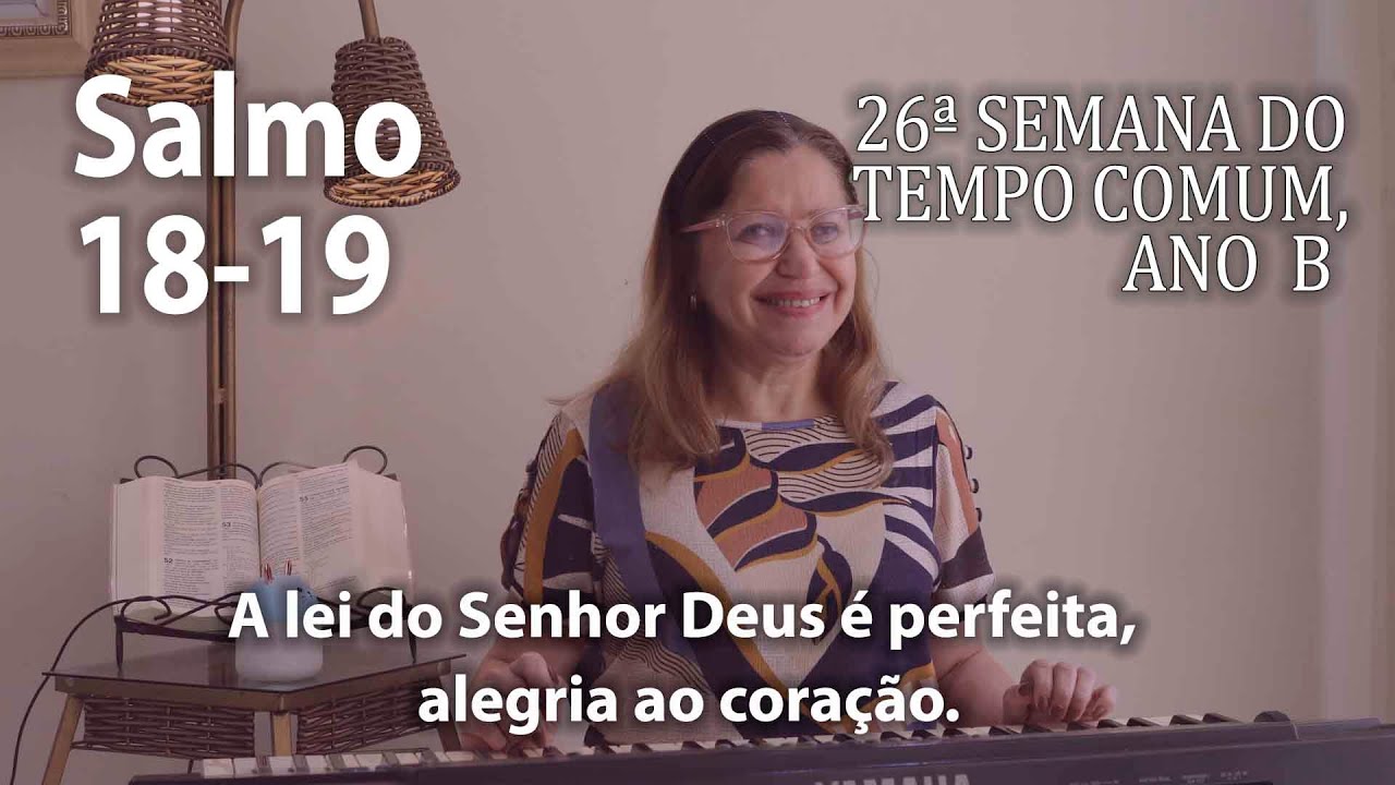 Salmo 18-19  ( cifra ) 26º Domingo do Tempo Comum, Ano  B - Ana Walquiria