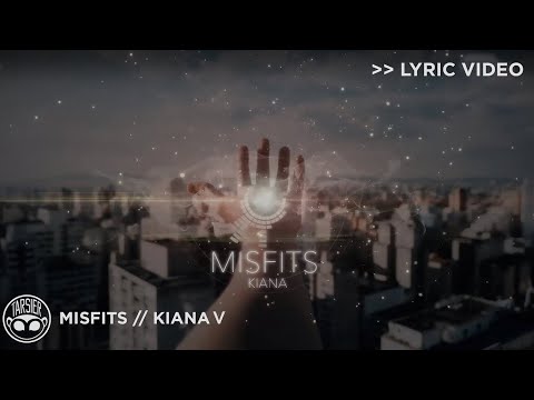 "Misfits" - Kiana V [Official Lyric Video]