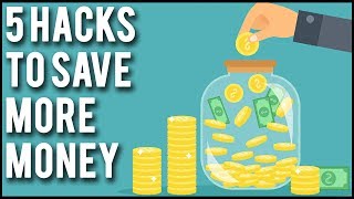 5 Practical Money Saving Hacks - How To Save More Money Each Month!