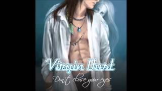 Virgin Dust - Don't Close Your Eyes