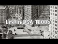 Life In USA 1800's - what America looked like in the 18th century