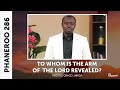 To Whom Is The Arm Of The Lord Revealed Phaneroo 286 Live Stream With Apostle Grace Lubega