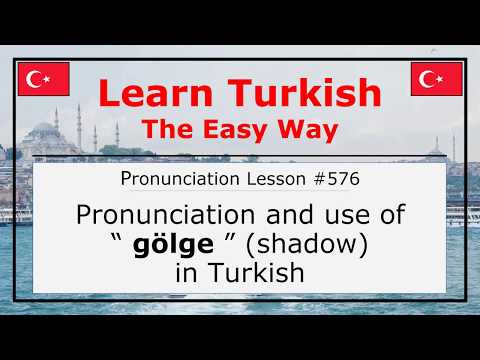 Pronunciation of Gölge (Shadow) in Turkish (Lesson #576)