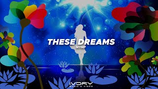 MYMP - These Dreams (Official Visualizer)