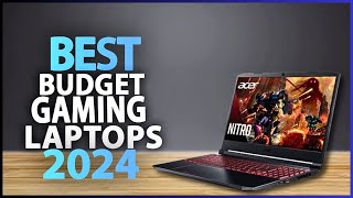 Top 5 Best Budget Gaming Laptops (2024) - The Only 5 You Should Consider