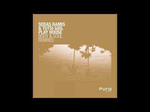 Sebas Ramis & Tutsi Girl Play House - Body & Soul (El Jazzyra Remix)[PuroMuic]