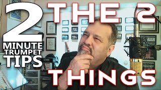 Two Minute Trumpet Tips | THE TWO THINGS