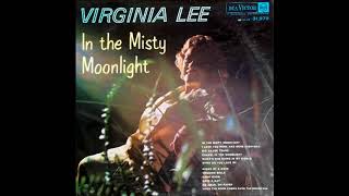 VIRGINIA LEE - WHEN THE MOON COMES OVER THE MOUNTAIN