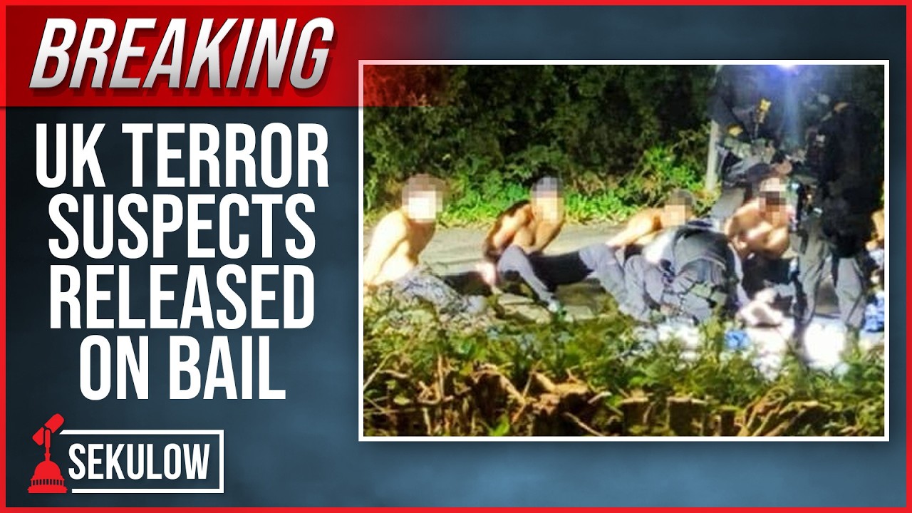 BREAKING: UK Terror Suspects Released on BAIL