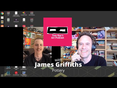 James Griffiths: Pottery, The Kiln Shed - Tom Ray's Art Podcast