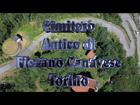 Il Cimitero Antico del (Fiorentino) di Fiorano Canavese Torino