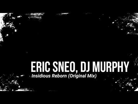 Eric Sneo, DJ Murphy – Insidious Reborn (Original Mix)