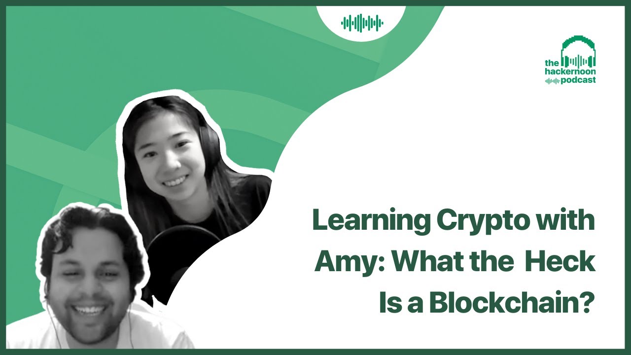 What the Heck Is a Blockchain? Learning Crypto with Amy