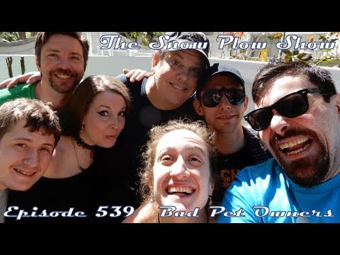 The Snow Plow Show Episode 539 - Bad Pet Owners