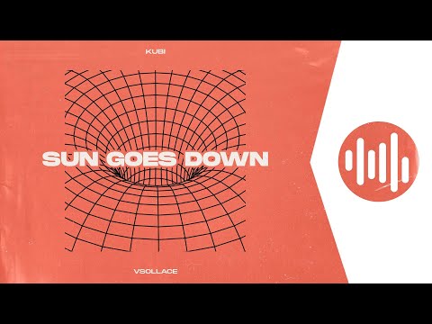 Kubi, VSOLLACE - Sun Goes Down