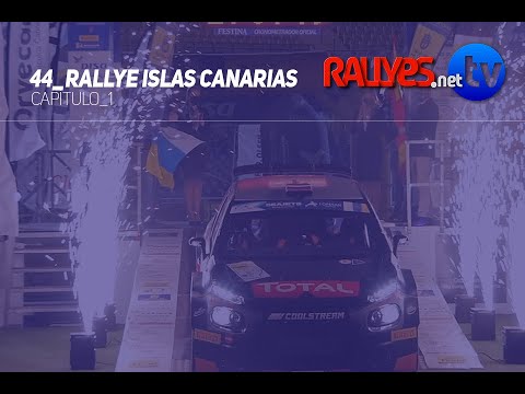 44º RALLYE ISLAS CANARIAS | Capítulo1