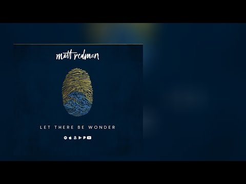 Matt Redman Let there be wonder Lyrics