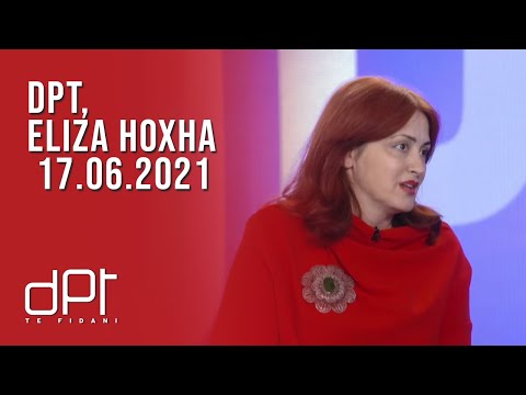 DPT, Eliza Hoxha - 17.06.2021 | T7