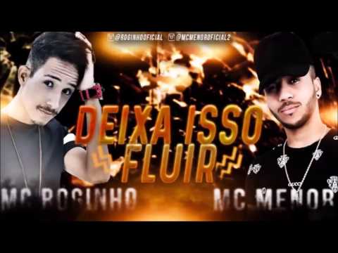MC ROGINHO E MC MENOR - DEIXA ISSO FLUIR - LANÇAMENTO 2017