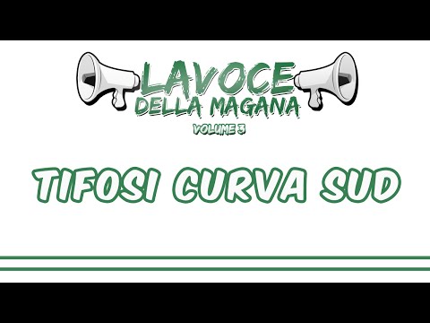 La Voce Della Magana l  TIFOSI CURVA SUD - L'ESTASI ETERNA l
