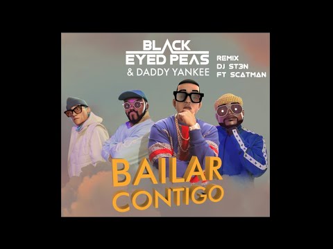 BAILAR CONTIGO - Black Eyed Peas, Daddy Yankee (remix Dj St3n ft Scatman)
