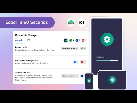 Esper in 60 Seconds | Next-Gen MDM for Android & iOS