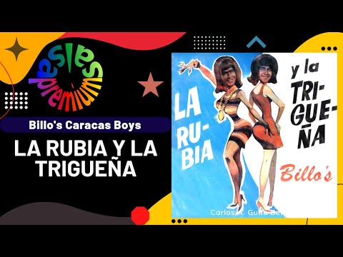 🔥LA RUBIA Y LA TRIGUEÑA por BILLO'S CARACAS BOYS - Salsa Premium