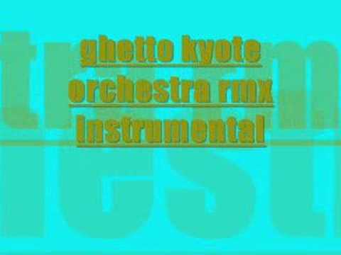 ghetto kyote orchestra rmx instrumental