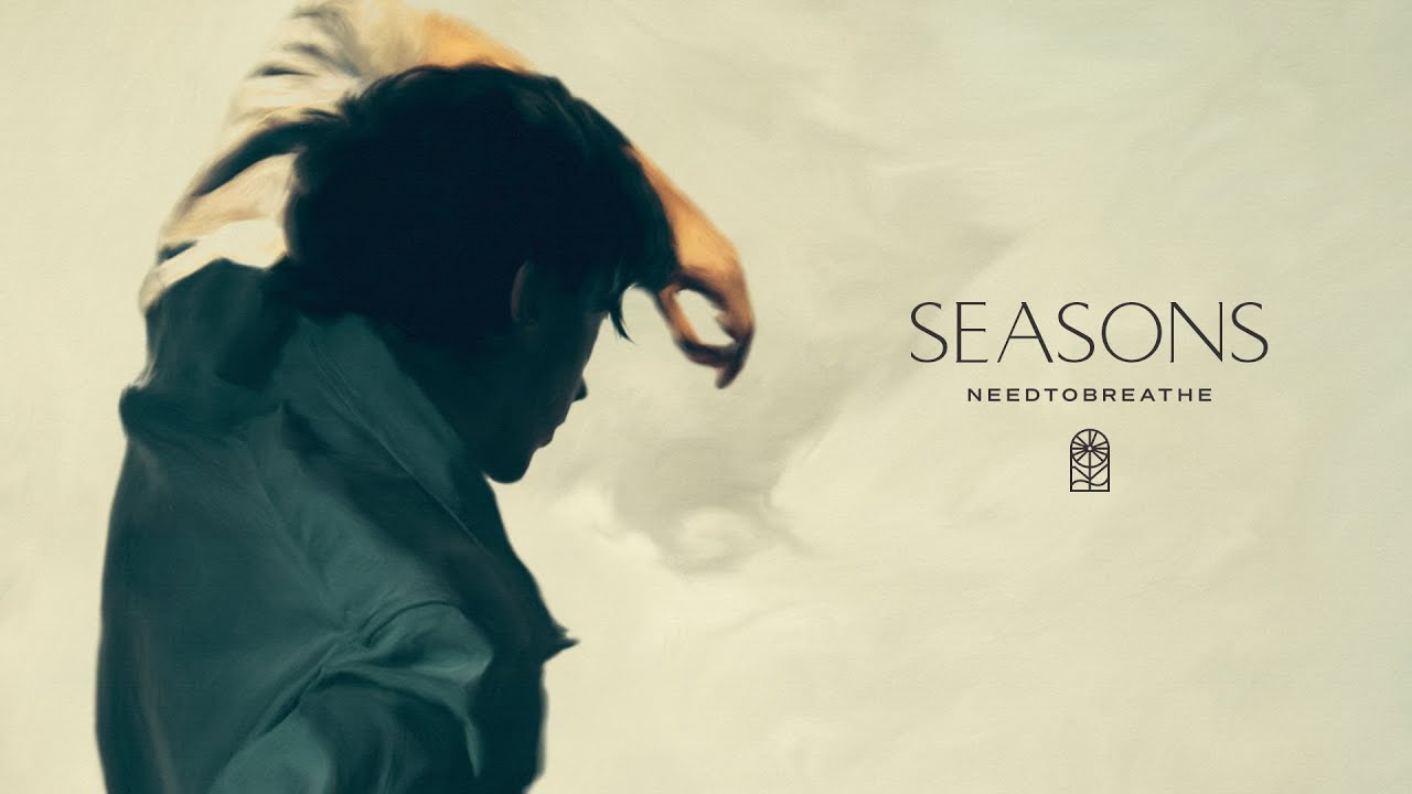 Needtobreathe - Seasons