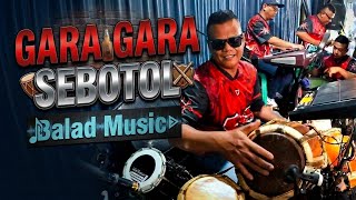 Download lagu DANGDUT BAJIDOR - GARA GARA SEBOTOL | BALAD MUSIC VOC.ULLAND BULAN X WATYA  mp3