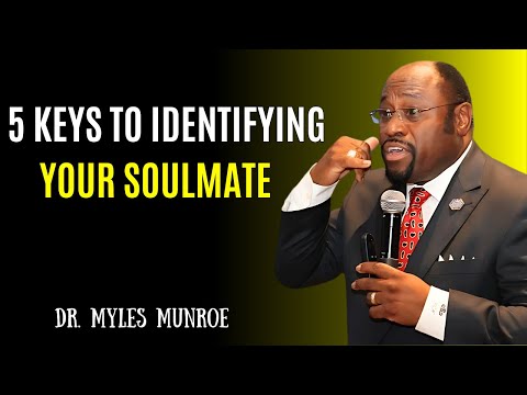Dr. Myles Munroe: 5 Keys to Identifying Your Soulmate | Relationship Advice