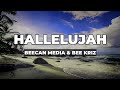 Beecan Media feat. Bee Kriz – Hallelujah (Lyrics)
