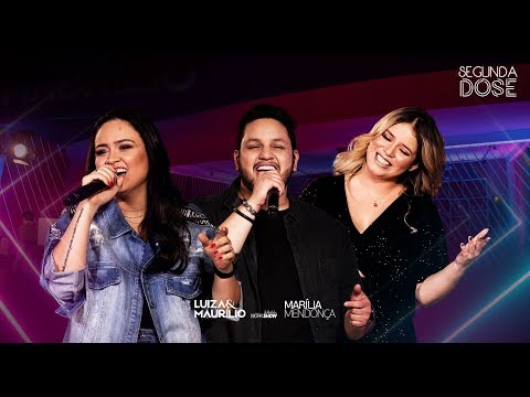 Luiza e Maurílio - Furando o sinal part. Marília Mendonça - DVD Segunda Dose