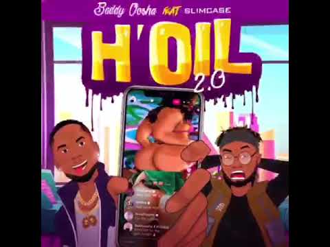 Baddy Oosha ft Slimcase   H'oil 2 0