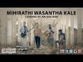 Mihirathi Wasantha Kale By Api Machan