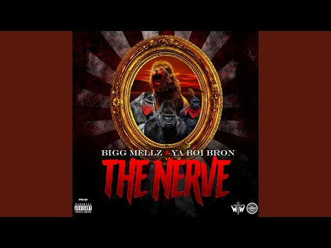 The Nerve (feat. Ya Boi Bron)