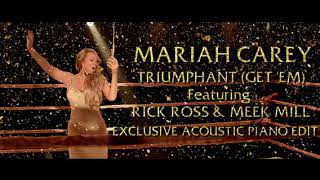 Exclusive Mariah Carey - Triumphant Acoustic Piano Edit (Featuring Rick Ross &amp; Meek Mill) + Lyrics