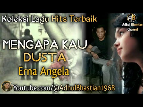 Lagu lawas yang paling banyak dicari ][ Mengapa Kau Dusta ~ Erna Angela ][ Lagu hits terbaik