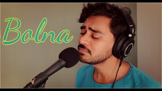 Bolna {cover} |  a  k  a  s  h  | Kapoor &amp; Sons | Arijit Singh | Asees Kaur | Tanishk Bagchi