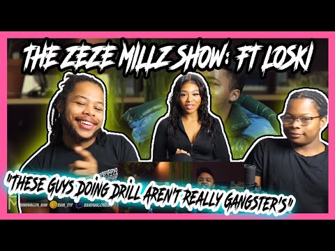 THE ZEZE MILLZ SHOW: FT LOSKI - "These Guys Doing Drill Aren't Really Gangster's" REACTION (PART 1)