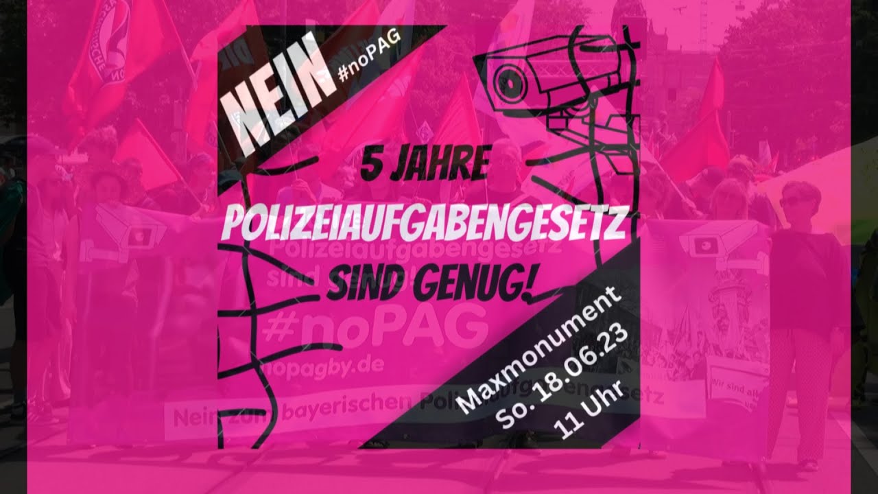 5 Jahre sind genug  Nein zum bayrischen  PAG  Protestveranstaltung am 18. Juni 2023