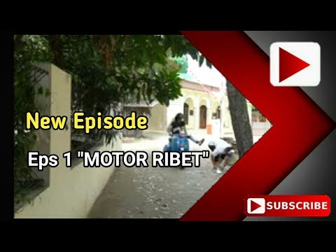 New Episode! "Motor Ribet" - (Full Views)