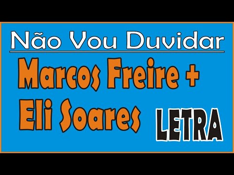 Marcos Freire + Eli Soares - Não Vou Duvidar | LETRA