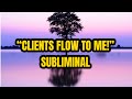 ATTRACT CLIENTS and Customers FAST Subliminal! With Subliminal & Audible money sounds