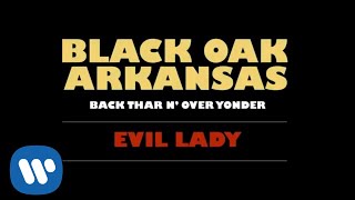 Black Oak Arkansas - Evil Lady (Official Audio)