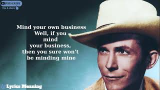 Hank Williams - Mind Your Own Business | Lyrics Meaning