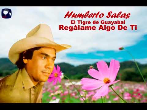 Regálame Algo De Ti - Humberto Salas