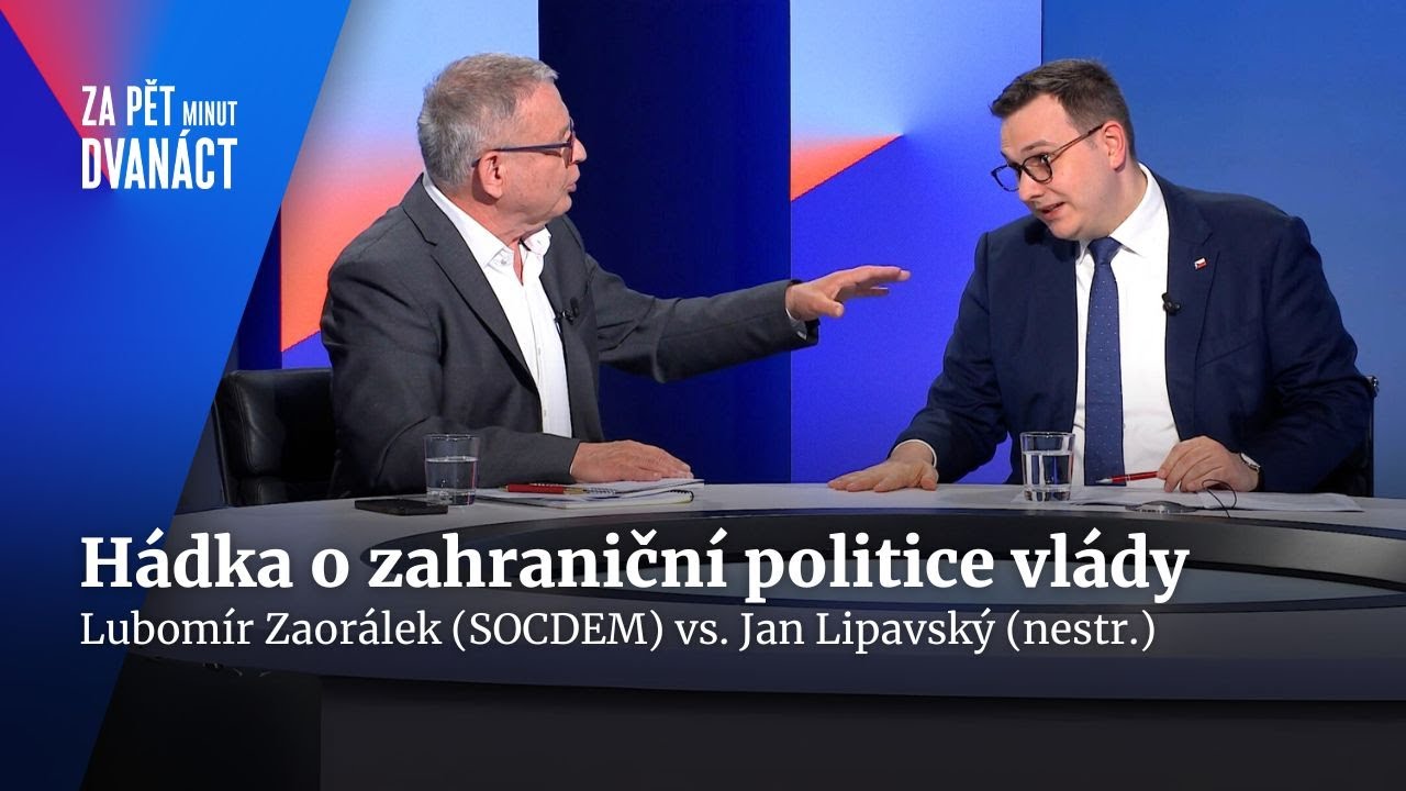 Zaorálek vs. Lipavský: Kam směřuje zahraniční politika Česka? | Za pět minut dvanáct