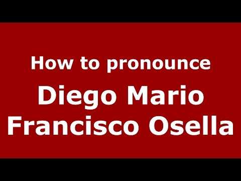 How to pronounce Diego Mario Francisco Osella (Argentine Spanish/Argentina) - PronounceNames.com